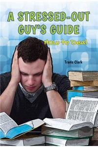 Stressed-Out Guy's Guide