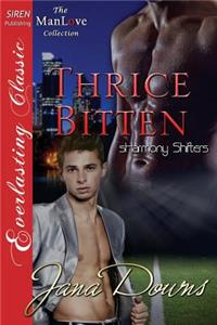 Thrice Bitten [Sharmony Shifters 3] (Siren Publishing Everlasting Classic Manlove)