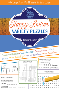 Happy Knitter Variety Puzzles: 60+ Large-Print Word Puzzles for Yarn Lovers