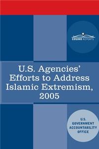 U.S. Agencies' Efforts to Address Islamic Extremism