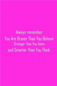 You Are Braver Than You Believe, motivational quote, You Are Braver notebook, 6x9 Journal (Diary, Notebook), Journal for awsome ideas, Lined Notebook/Journal, Composition Book