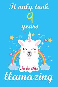 It only took 9 to be this llamazing: llama writing journal and activity book for 9 years old girls with cute unicorns inside, designed for preteen to write stories and draw or sketch, a