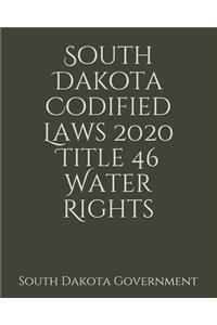 South Dakota Codified Laws 2020 Title 46 Water Rights
