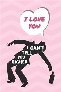 I Love You, I Can´t Tell You Higher
