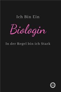 Ich Bin Ein Biologin In der Regel bin ich Stark