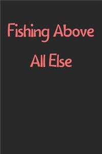 Fishing Above All Else