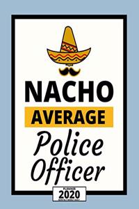 Nacho Average Police Officer