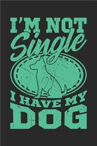 I'm Not Single I Have My Dog