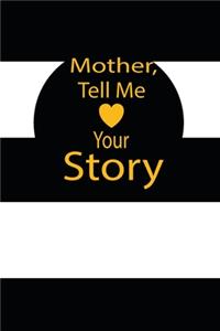 mother, tell me your story