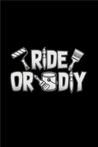 Ride or DIY