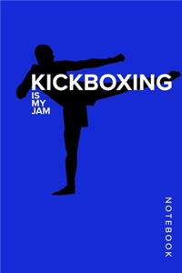 Kickboxing Is My Jam - Notebook