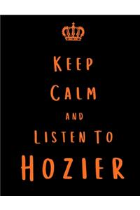 Keep Calm And Listen To Hozier
