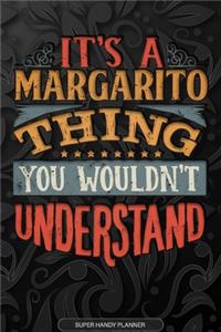 Its A Margarito Thing You Wouldnt Understand