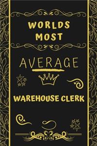 Worlds Most Average Warehouse Clerk