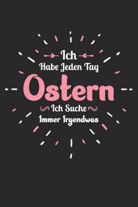 Ich Habe Jeden Tag Ostern Ich Suche Immer Irgendwas