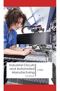 Industrial Circuits and Automated Manufacturing Handbook