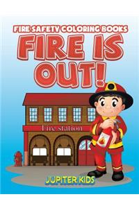 Fire Is Out!