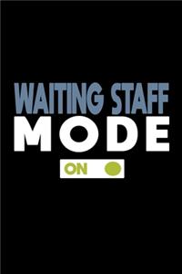 Waiting staff mode on