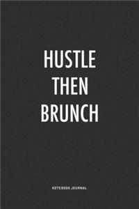 Hustle Then Brunch