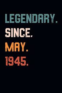 Blank Lined Journal, Notebook, Diary, Planner - Legendary Since May 1945 - 74th Birthday Gift For 74 Years Old Men and Women born in May