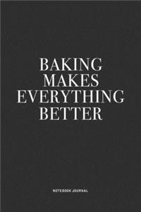 Baking Makes Everything Better