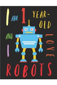 I Am 1 Year-Old and I Love Robots