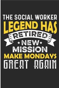 The Social Worker Legend Has Retired New Mission Make Mondays Great Again
