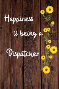 Happiness is being a Dispatcher