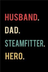 Husband Dad Steamfitter Hero