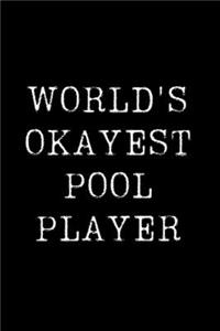 Worlds Okayest Pool Player