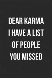 Dear Karma I Have A List Of People You Missed