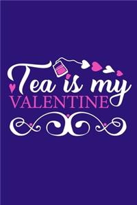Tea Is My Valentine
