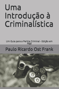 Uma Introdução à Criminalística