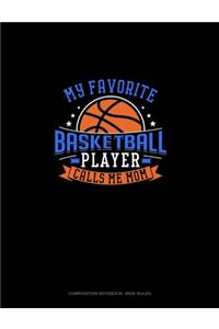 My Favorite Basketball Player Calls Me Mom