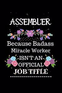 Assembler Because Badass Miracle Worker Isn't an Official Job Title
