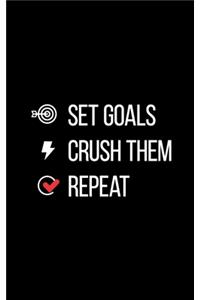 Set Goals. Crush Them. Repeat.