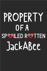 Property Of A Spoiled Rotten JackABee