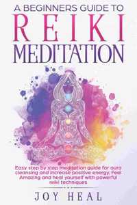 Beginners Guide to Reiki Meditation