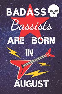 BADASS Bassists Are Born In August