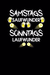Samstags Saufwunder Sonntags Laufwunder