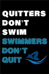 Quitters Don't Swim Swimmers Don't Quit