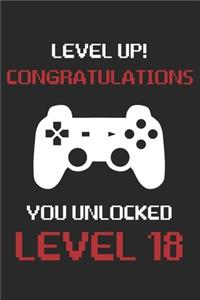 18. Geburtstag Gamer Notizbuch - Level Up! Congratulations You Unlocked Level 18