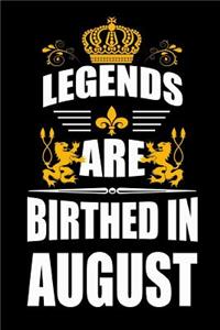 Legends Are Birthed in August