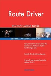 Route Driver RED-HOT Career Guide; 2584 REAL Interview Questions