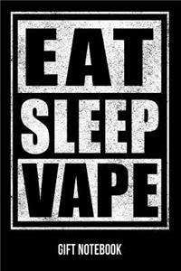 Eat Sleep Vape Gift Notebook