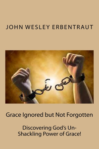 Grace Ignored but Not Forgotten
