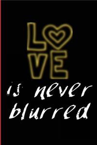 Love Is Never Blurred