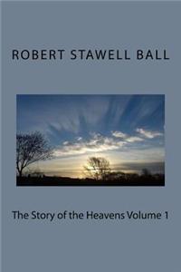 The Story of the Heavens Volume 1