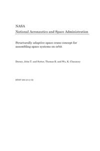 Structurally adaptive space crane concept for assembling space systems on orbit