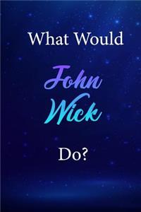 What Would John Wick Do?